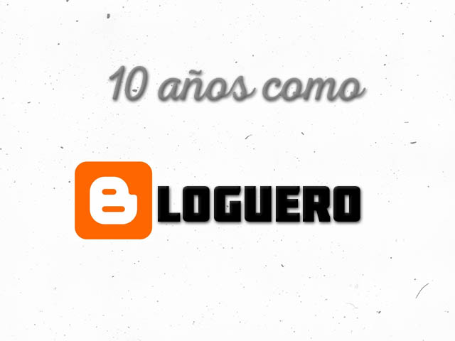 10 años como bloguero