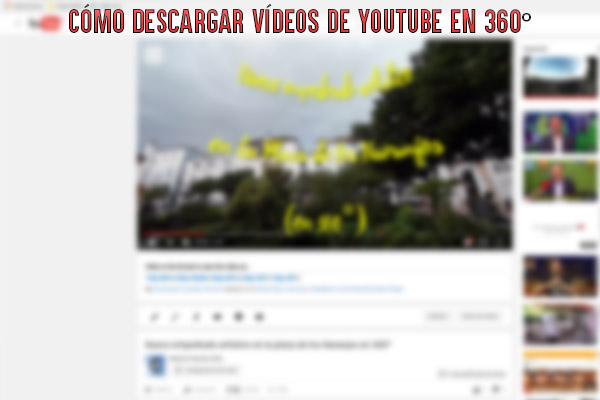 Descargar vídeos Youtube 360º